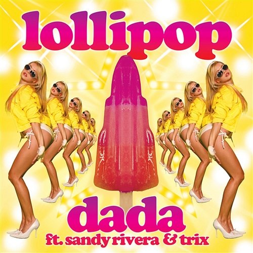Lollipop Dada feat. Sandy Rivera & Trix