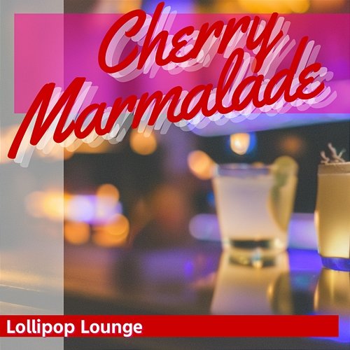 Lollipop Lounge Cherry Marmalade