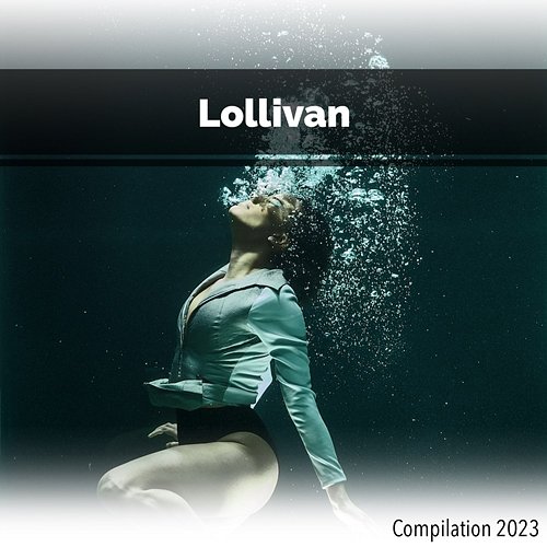 Lollivan Compilation 2023 John Toso, Mauro Rawn, Benny Montaquila Dj