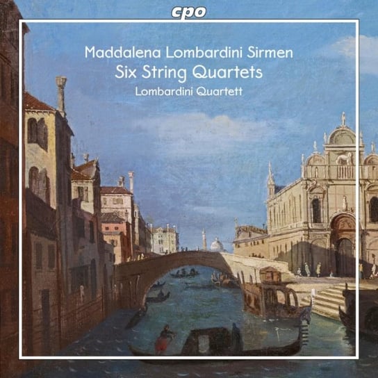 Lombardini Sirmen: Six String Quartets Lombardini Quartett