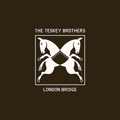 London Bridge The Teskey Brothers