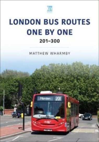 London Bus Routes One by One: 201-300 Matthew Wharmby