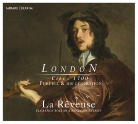 London: Circa 1700. Purcell & His Generation La Reveuse