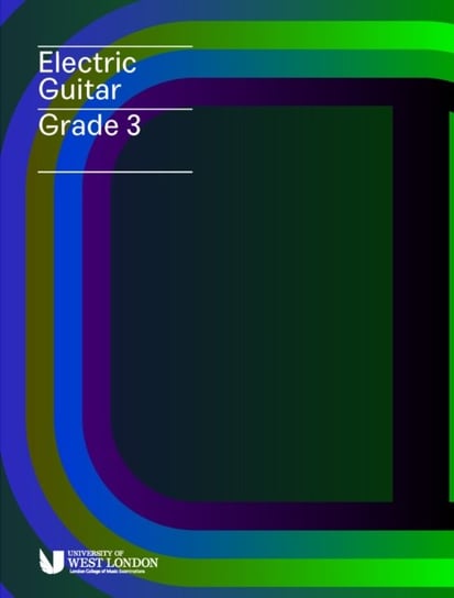 London College of Music Electric Guitar Grade 3 Opracowanie zbiorowe