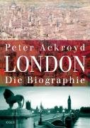London. Die Biographie Ackroyd Peter