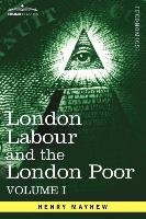 London Labour and the London Poor Mayhew Henry