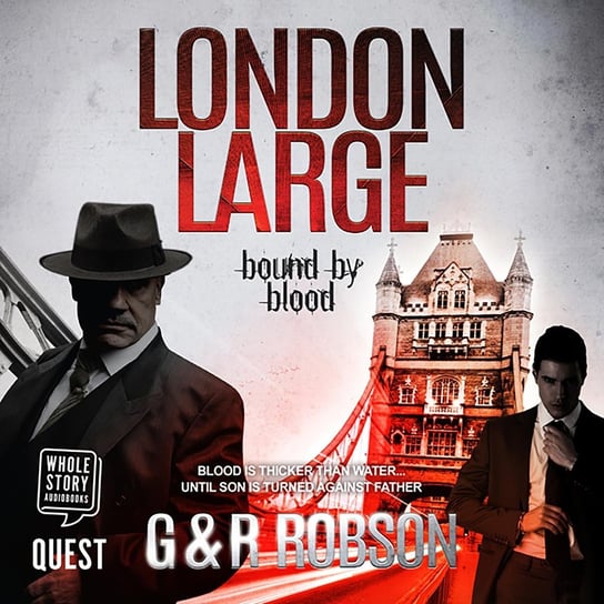 London Large. Bound by Blood Gary Robson, Roy Robson