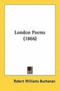 London Poems (1866) Buchanan Robert Williams