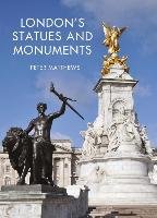 London's Statues and Monuments Matthews Peter
