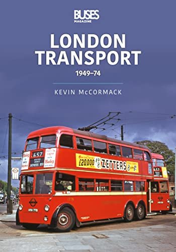 London Transport 1949-74 Kevin McCormack