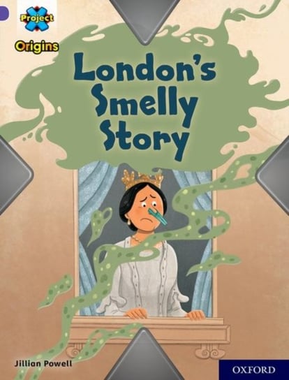 Londons Smelly Story. Project X Origins. Purple Book Band. Oxford. Level 8 Jillian Powell