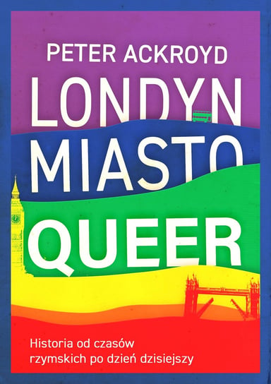 Londyn. Miasto queer Ackroyd Peter