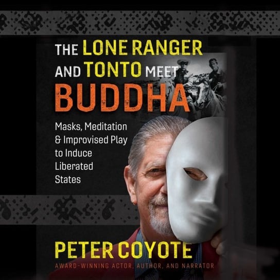Lone Ranger and Tonto Meet Buddha Coyote Peter