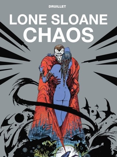 Lone Sloane: Chaos Phillippe Druillet