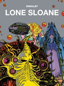 Lone Sloane. Tom 1 Druillet Philippe, Lob Jacques, Legrand Benjamin
