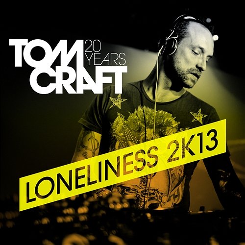 Loneliness 2k13 Tomcraft