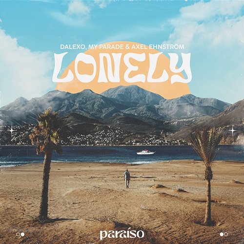 Lonely DALEXO, MY PARADE & Axel Ehnström
