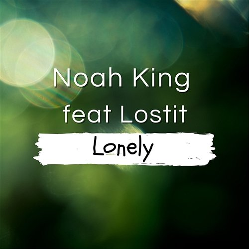 Lonely Noah King, Lostit