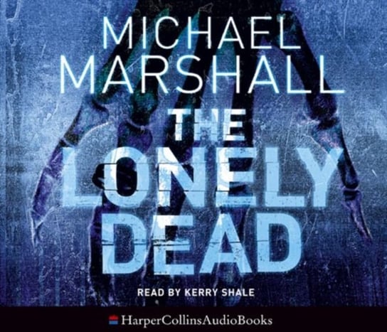 Lonely Dead (The Straw Men Trilogy, Book 2) Marshall Michael, Nicholl Kati