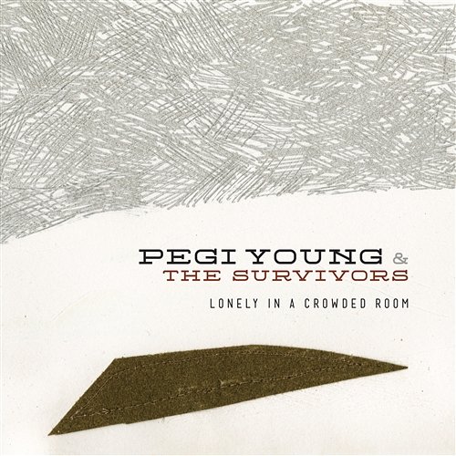 Lonely in a Crowded Room Pegi Young & The Survivors