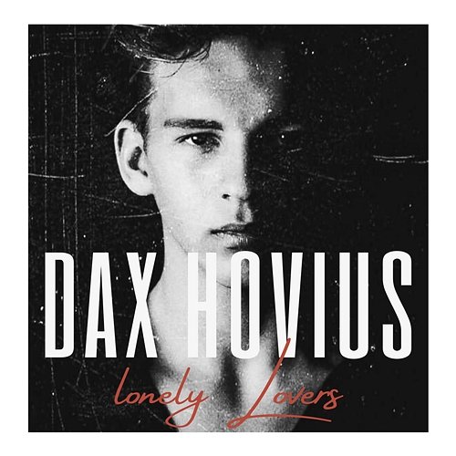 Lonely Lovers Dax Hovius