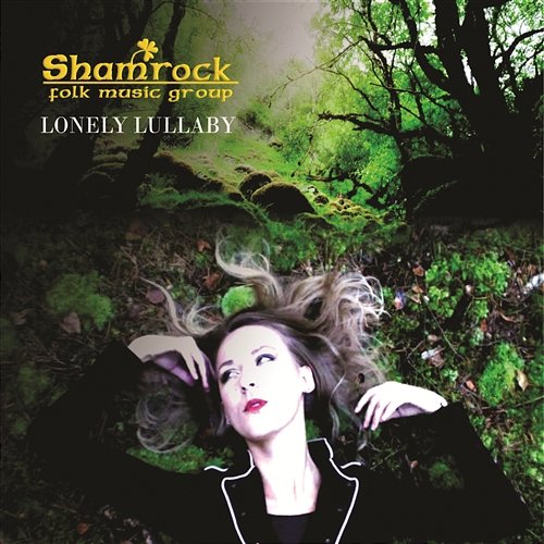 Lonely Lullaby Shamrock Folk Music Group
