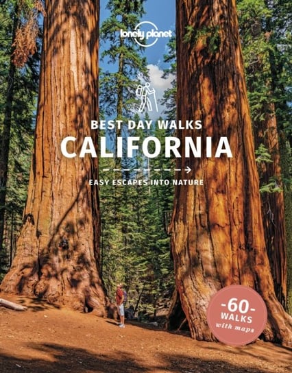 Lonely Planet Best Day Walks California Opracowanie zbiorowe