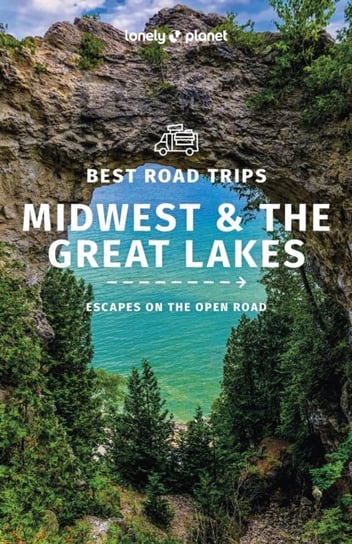 Lonely Planet Best Road Trips Midwest & the Great Lakes 1 Opracowanie zbiorowe