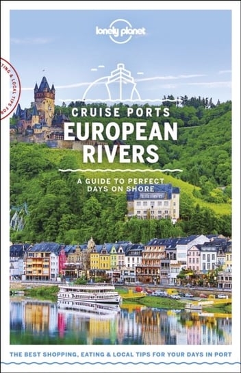 Lonely Planet Cruise Ports European Rivers Opracowanie zbiorowe