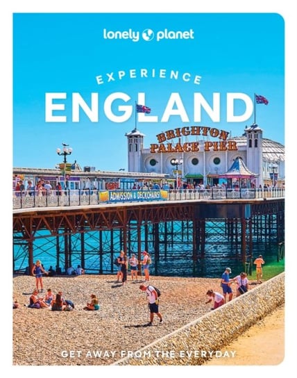 Lonely Planet Experience England Opracowanie zbiorowe