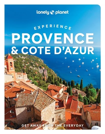 Lonely Planet Experience Provence & the Cote d'Azur Opracowanie zbiorowe