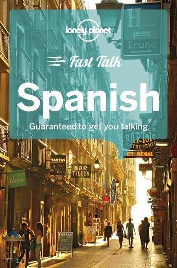 Lonely Planet Fast Talk Spanish Opracowanie zbiorowe