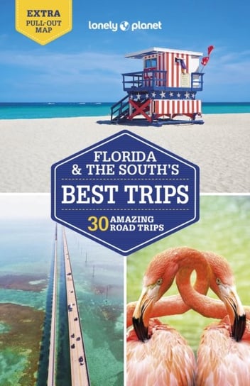 Lonely Planet Florida & the South's Best Trips Opracowanie zbiorowe