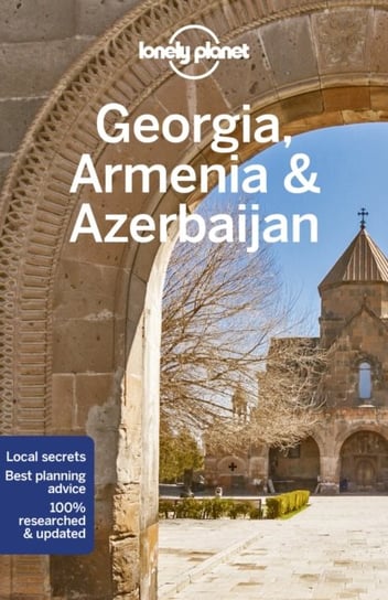 Lonely Planet Georgia, Armenia & Azerbaijan Opracowanie zbiorowe