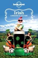 Lonely Planet Irish Language & Culture Opracowanie zbiorowe