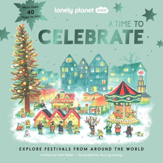 Lonely Planet Kids A Time to Celebrate Planet Lonely
