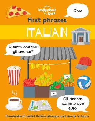 Lonely Planet Kids First Phrases. Italian Planet Lonely