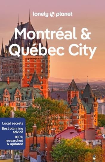 Lonely Planet Montreal & Quebec City Opracowanie zbiorowe