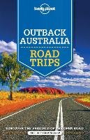 Lonely Planet Outback Australia Road Trips Lonely Planet, Ham Anthony, Bain Carolyn, Murphy Alan, Rawlings-Way Charles, Worby Meg