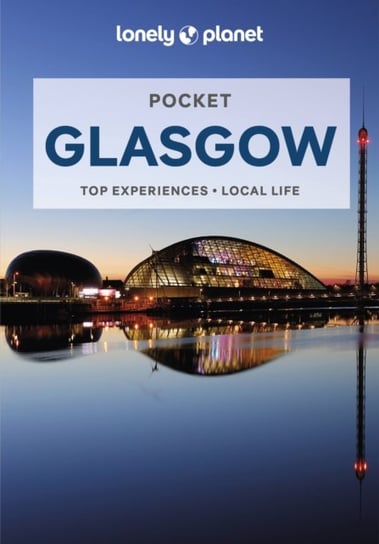Lonely Planet Pocket Glasgow Opracowanie zbiorowe