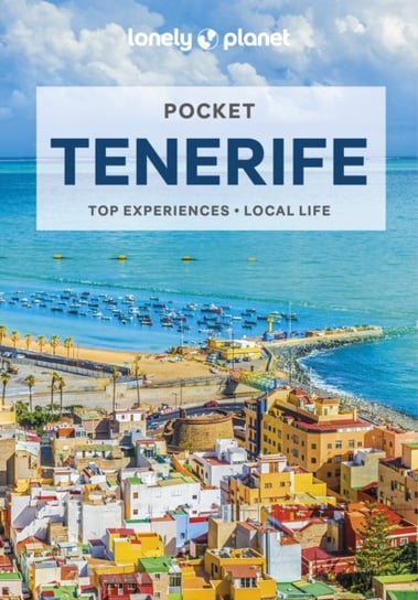 Lonely Planet Pocket Tenerife Opracowanie zbiorowe