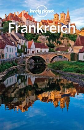 LONELY PLANET Reiseführer Frankreich Lonely Planet Deutschland