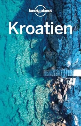 LONELY PLANET Reiseführer Kroatien Lonely Planet Deutschland
