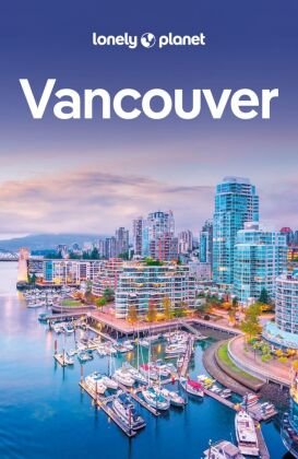 LONELY PLANET Reiseführer Vancouver Lonely Planet Deutschland