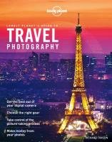 Lonely Planet's Guide to Travel Photography Opracowanie zbiorowe
