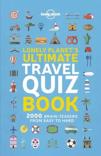 Lonely Planets Ultimate Travel Quiz Book Opracowanie zbiorowe