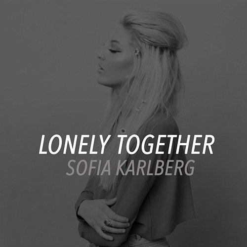 Lonely Together Sofia Karlberg