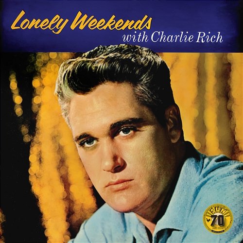 Lonely Weekends Charlie Rich