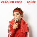 Loner Caroline Rose