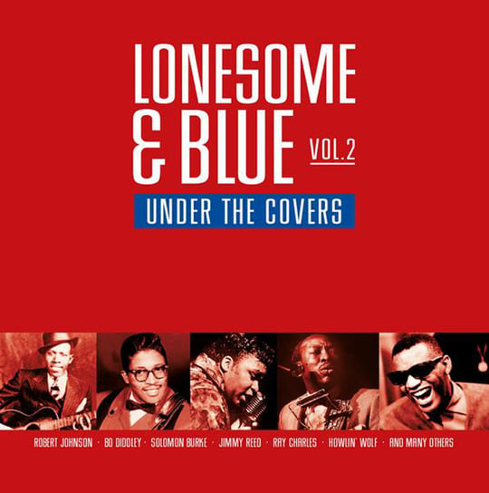Lonesome & Blue. Volume 2: Under The Covers (Remastered), płyta winylowa Muddy Waters, Howlin' Wolf, Johnson Robert, Ray Charles, Berry Chuck, Reed Jimmy, Diddley Bo